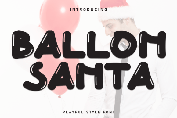 Ballon Santa: The Perfect Display Font for Holiday Crafts