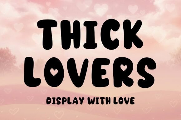 Thick Lovers: A Premium Display Typeface for Campaign Design